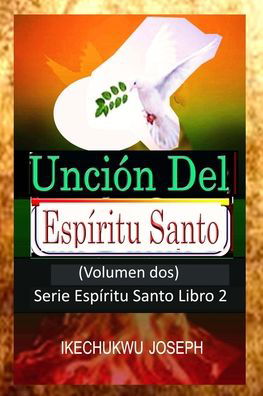 Cover for Ikechukwu Joseph · Uncion del Espiritu Santo: Volumen 2 (Paperback Bog) (2022)