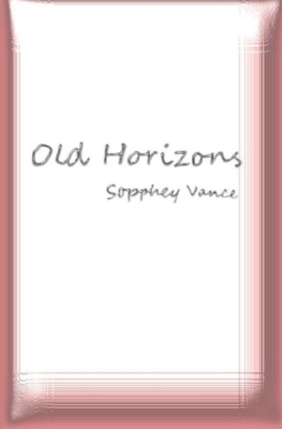 Cover for Vance Sopphey Vance · Old Horizons (Taschenbuch) (2022)