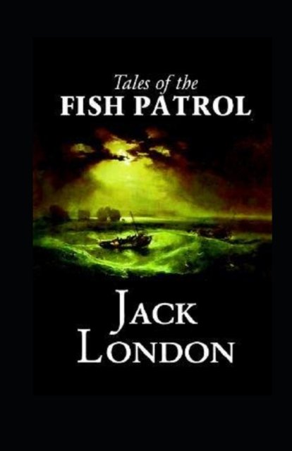 Cover for Jack London · Tales of the Fish Patrol Illustrated (Pocketbok) (2022)