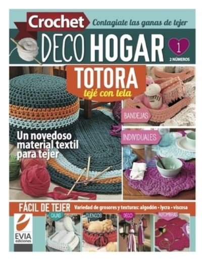 Cover for Evia Ediciones · Crochet DecoHogar. Totora 1: Un novedoso material textil para tejer (Paperback Book) (2021)