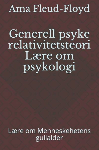 Cover for Ama Fleud-Floyd · Generell psyke relativitetsteori Laere om psykologi (Pocketbok) (2020)