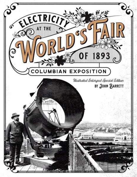 Cover for John Barrett · Electricity at the World's Fair of 1893 Columbian Exposition (Paperback Book) (2020)