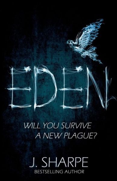Eden - J Sharpe - Bøger - Independently Published - 9798606301362 - 21. februar 2020