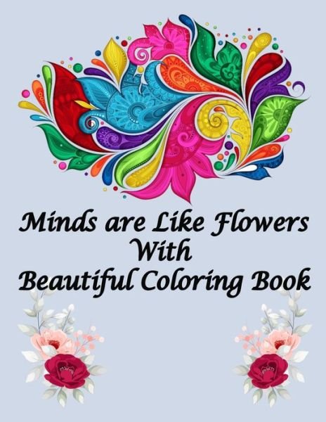 Cover for Rs Color Press House · Minds are Like Flowers With Beautiful Coloring Book (Pocketbok) (2020)