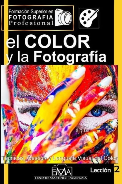 El Color y la Fotografia - Ernesto Martinez - Kirjat - Independently Published - 9798649773362 - lauantai 30. toukokuuta 2020