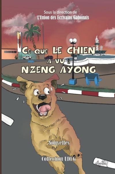 Cover for Dejanire Esmeralda Foutou · Ce que le chien a vu a Nzeng Ayong (Paperback Book) (2020)