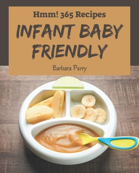 Cover for Barbara Perry · Hmm! 365 Infant Baby Friendly Recipes (Paperback Book) (2020)