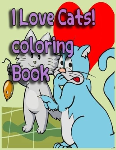 Cover for Doros Mixte · I Love Cats! coloring Book (Paperback Book) (2021)