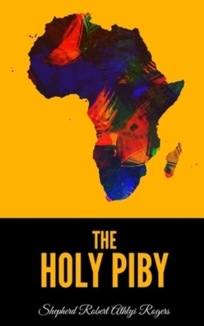 Cover for Shepherd Robert Athlyi Rogers · The Holy Piby (Paperback Book) (2021)