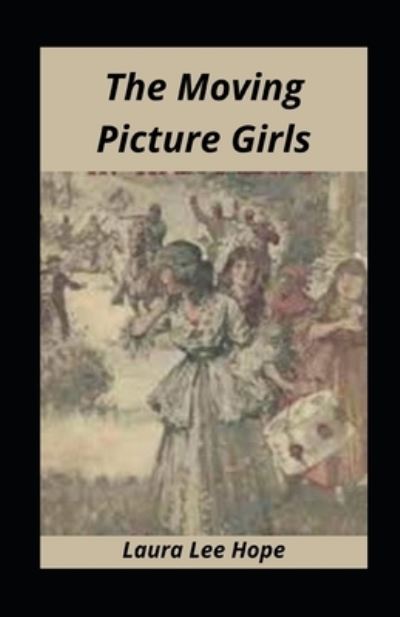 Cover for Laura Lee Hope · The Moving Picture Girls illustrated (Paperback Book) (2021)