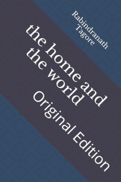 The home and the world - Rabindranath Tagore - Livros - Independently Published - 9798741293362 - 27 de abril de 2021