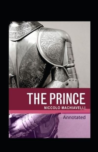 Cover for Niccolo Machiavelli · The Prince Classic Edition (Original Annotated) (Taschenbuch) (2021)