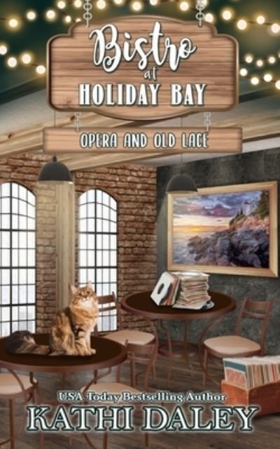 Cover for Kathi Daley · Bistro at Holiday Bay: Opera and Old Lace - Bistro at Holiday Bay (Pocketbok) (2022)