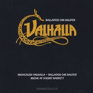 Musicalen Valhalla: Balladen om Balder - Sigurd Barrett - Musiikki -  - 9950010004362 - tiistai 6. maaliskuuta 2012