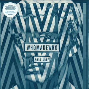 Knee Deep+cd - Whomadewho - Musik - kompakt - 9952381699362 - 27. april 2011