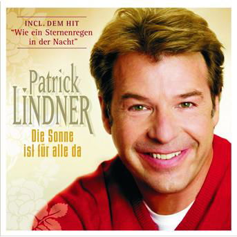 Die Sonne Ist Fuer Alle Da-sp - Patrick Lindner - Musik - KOCH - 0602498577363 - 21 augusti 2007