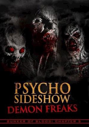 Cover for Feature Film · Bunker of Blood 5: Psycho Sideshow Demon Freaks (DVD) (2020)