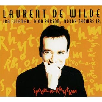 Laurent De Wilde · Spoon-A-Rhythm (CD) (2013)