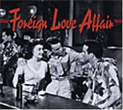 Foreign Love Affair - Various Artists - Música - BEAR FAMILY - 4000127163363 - 30 de agosto de 2004