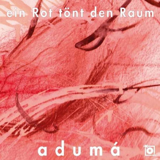 Cover for ADUMÁ Saxophonquartett · Ein Rot Tönt den Raum (CD) (2019)