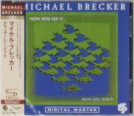 Cover for Michael Brecker · Now You See It...Now You Don't (CD) (2014)
