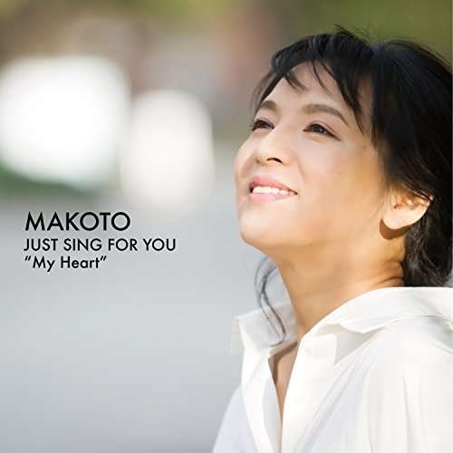 Cover for Makoto · Just Sing for You Vol.1 -my Heart- (CD) [Japan Import edition] (2017)