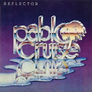 Reflector - Pablo Cruise - Musik - 1UI - 4988031449363 - 1. oktober 2021