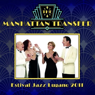 Estival Jazz Lugano 2011 - Manhattan Transfer - Música - RATS PACK RECORDS CO. - 4997184172363 - 24 de fevereiro de 2023