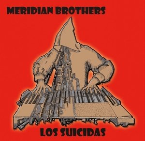 Cover for Meridian Brothers · Los Suicidas (LP) (2018)