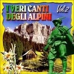 Cover for Vari · I Veri Canti Degli Alpini Vol 2 (CD) (2010)
