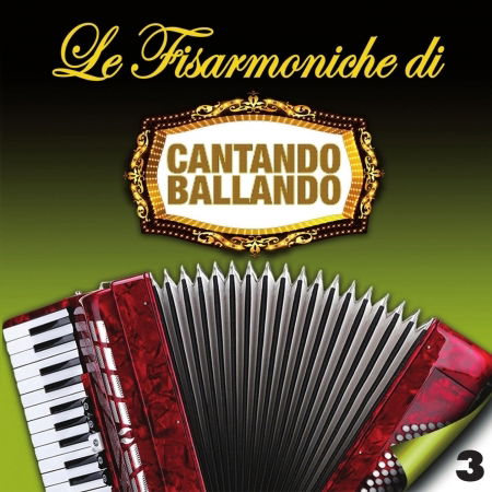 Le Fisarmoniche Vol.3 Di Cantando Ballando - Compilation - Musikk - Fonola Dischi - 8018461253363 - 