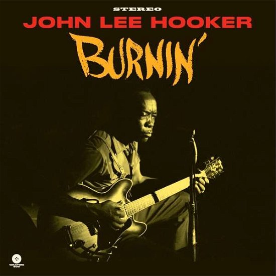 Burnin - John Lee Hooker - Musikk - WAXTIME 500 - 8436559466363 - 21. juni 2019