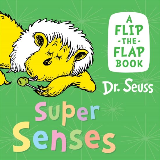 Cover for Dr. Seuss · Super Senses: A Flip-the-Flap Book (Board book) (2024)