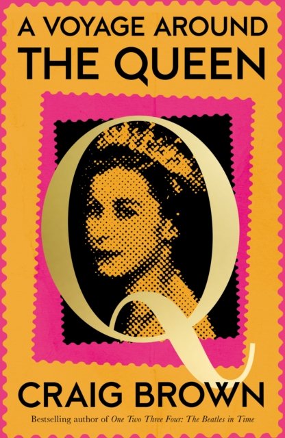 Cover for Craig Brown · A Voyage Around the Queen (Gebundenes Buch) (2024)