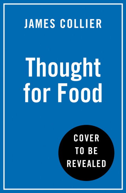 Cover for James Collier · Well Fed: How Modern Diets are Failing Us (and What We Can Do About it) (Hardcover Book) (2025)