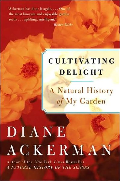 Cover for Diane Ackerman · Cultivating Delight (Paperback Book) [Reprint edition] (2002)