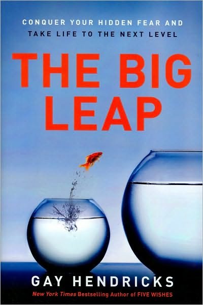 Cover for Hendricks, Gay, PhD · The Big Leap: Conquer Your Hidden Fear and Take Life to the Next Level (Paperback Bog) (2010)