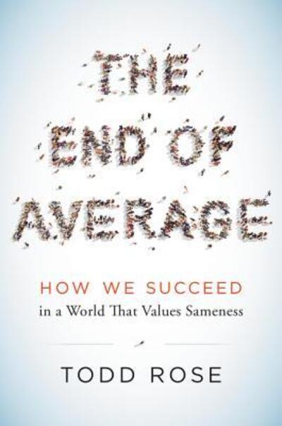 Cover for Todd Rose · The End of Average: How We Succeed in a World That Values Sameness (Hardcover Book) (2016)