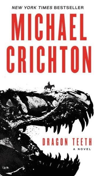Cover for Michael Crichton · Dragon Teeth: A Novel (Pocketbok) (2017)