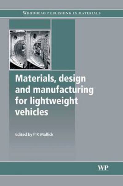 Cover for P.K. Mallick · Materials, Design and Manufacturing for Lightweight Vehicles - Woodhead Publishing in Materials (Paperback Book) (2016)