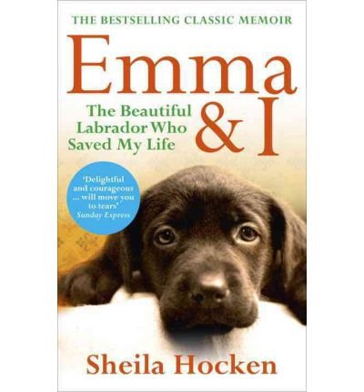 Emma and I - Sheila Hocken - Books - Ebury Publishing - 9780091943363 - November 10, 2011