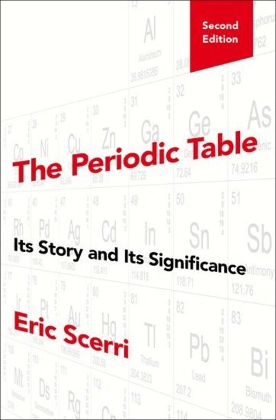 Cover for Scerri, Eric (Lecturer in the Department of Chemistry and Biochemistry, Lecturer in the Department of Chemistry and Biochemistry, UCLA) · The Periodic Table: Its Story and Its Significance (Hardcover bog) [2 Revised edition] (2019)