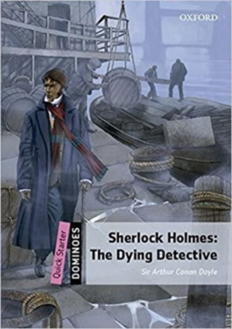 Cover for Sir Arthur Conan Doyle · Dominoes: Quick Starter: The Dying Detective Audio Pack - Dominoes (Book) (2016)