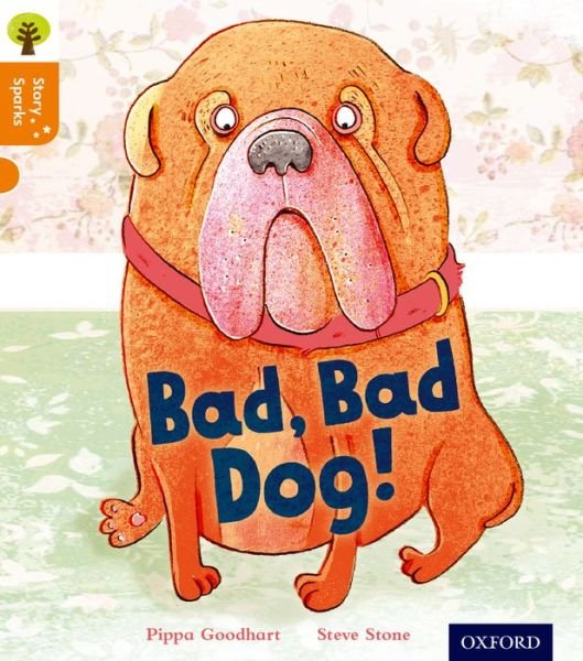 Cover for Pippa Goodhart · Oxford Reading Tree Story Sparks: Oxford Level 6: Bad, Bad Dog - Oxford Reading Tree Story Sparks (Paperback Bog) (2015)