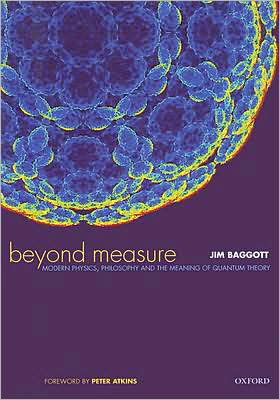 Cover for Jim Baggott · Beyond Measure: Modern Physics, Philosophy and the Meaning of Quantum Theory (Paperback Bog) (2003)