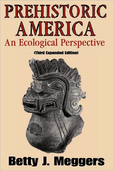 Cover for Betty Meggers · Prehistoric America: An Ecological Perspective (Paperback Book) (2009)