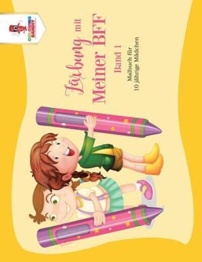 Cover for Coloring Bandit · Färbung mit Meiner BFF - Band 1 : Malbuch für 10 jährige Mädchen (Paperback Book) (2017)