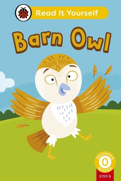 Cover for Ladybird · Barn Owl (Phonics Step 8): Read It Yourself - Level 0 Beginner Reader - Read It Yourself (Inbunden Bok) (2024)