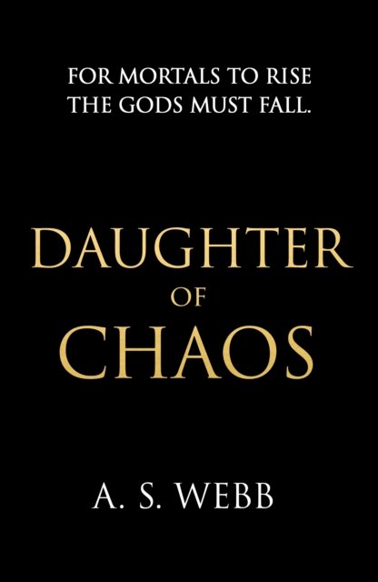A S Webb · Daughter of Chaos - The Dark Pantheon (Innbunden bok) (2025)