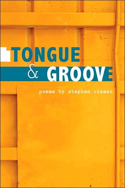 Cover for Stephen Cramer · Tongue &amp; Groove - Illinois Poetry Series (Hardcover Book) (2007)